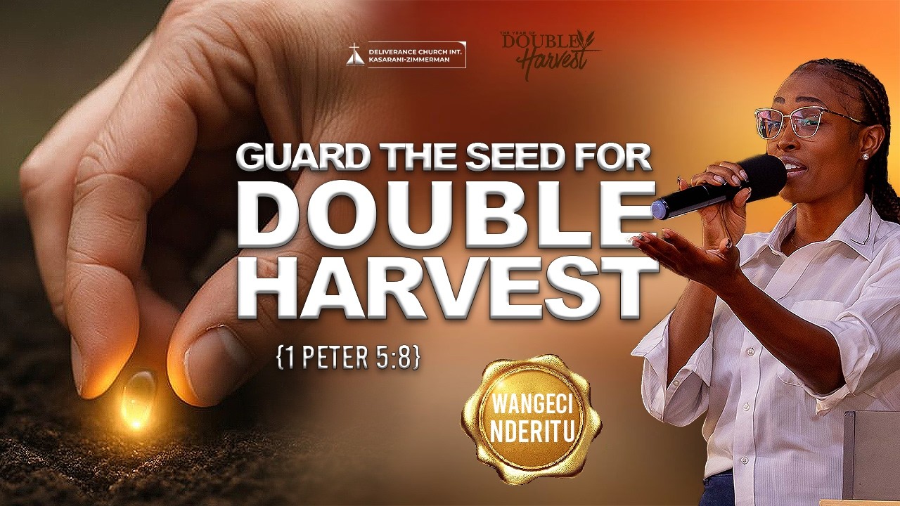 Guarding the Seed for Double Harvest | Wangeci Nderitu | URC | SWC | DCIKZ