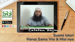 Suami Isteri Harus Sama Visi & Misi nya - Ustadz Dr Syafiq Riza Basalamah MA