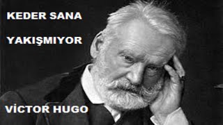 Keder sana yakışmıyor | Victor Hugo Resimi