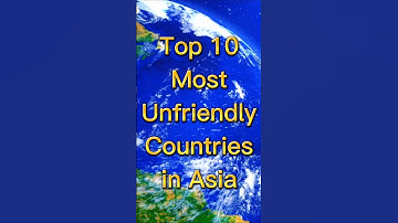 Top 10 Most Unfriendly Countries in Asia #shorts #top10