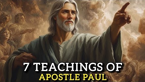 7 Forgotten Teachings Of Paul Every Christian Should Know