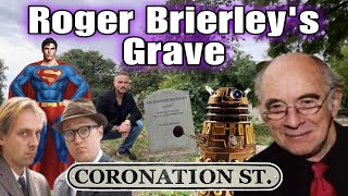 Roger Brierley's Grave - Famous Graves  Actor - Superman 2, Coronation Street, Bottom, Dr Who