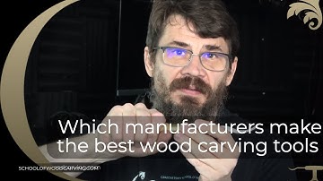Which manufacturers make the best wood carving tools?