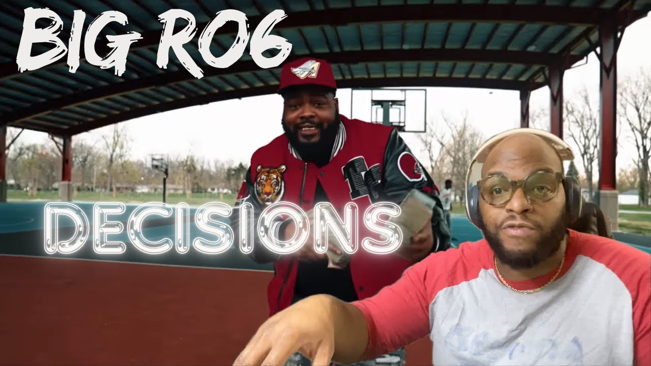 PapaBear Reacts to Big Ro6 - Decisions