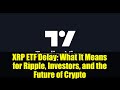 XRP ETF Delay: What It Means for Ripple, Investors, and the Future of Crypto