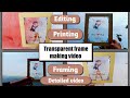  detailed of how to make transperant frame in malayalam  3 steps editing printing framing 