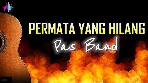 Pas Band - Permata Yang Hilang (Lirik)