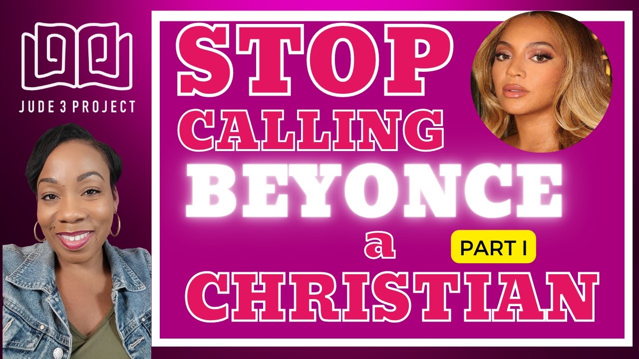 Dear  @Jude 3 Project  Please Stop Calling Beyonce a Christian-Part 1