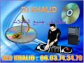 DJ Khalid chaabi nayda 06 03 74 34 79