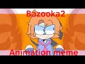 BAZOOKA2 ||Animation meme|| //Friday night funkin\\ ^Ft: Senpai^ ((Flash warning))