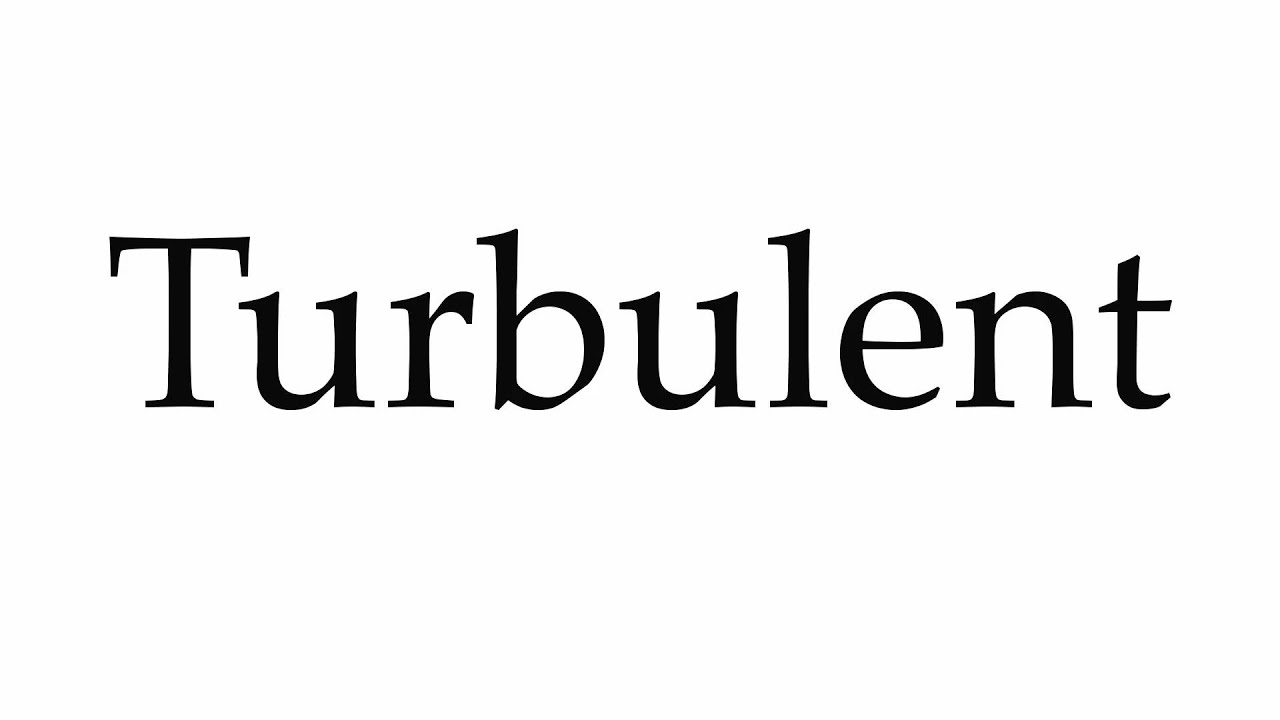 How To Pronounce Turbulent YouTube