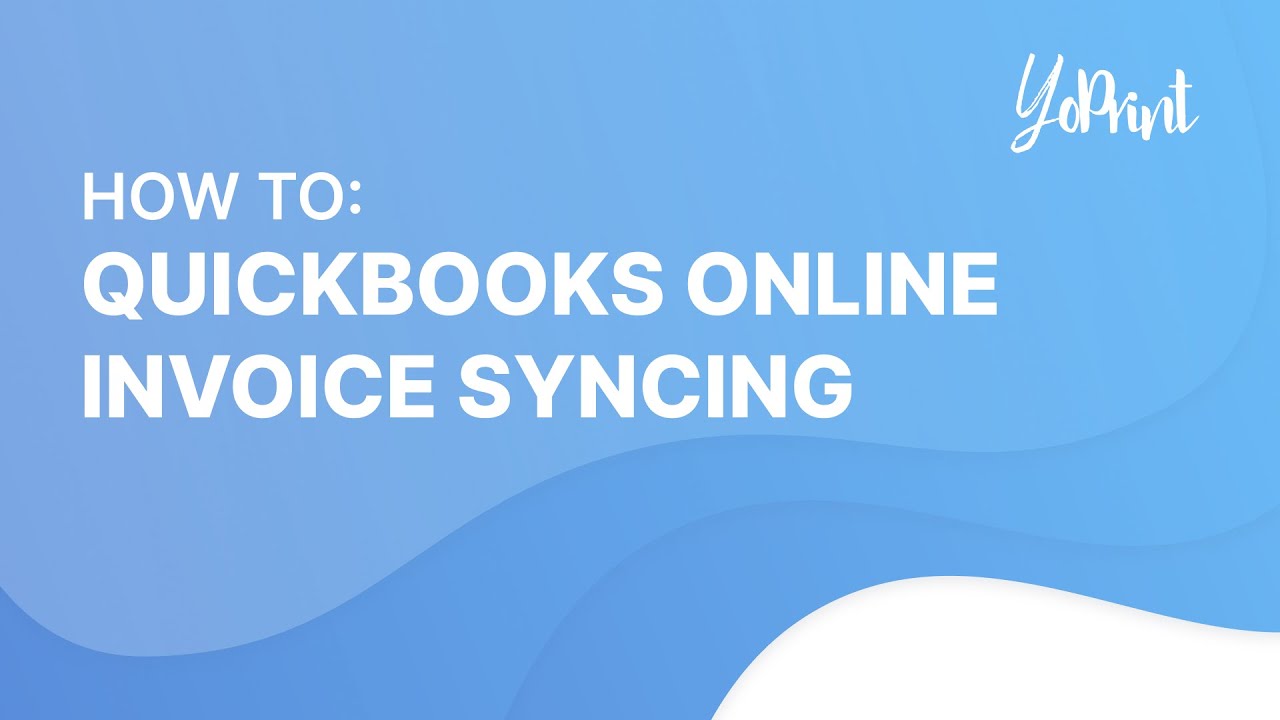 How does YoPrint Sync Sales Orders to QuickBooks Online - YouTube