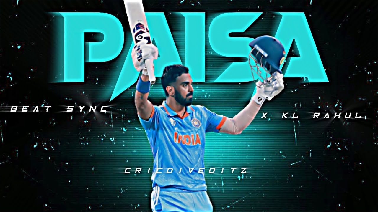 PAISA X KL RAHUL   KL RAHUL STATUS  BEAT SYNC  4K STATUS CricDivEditz