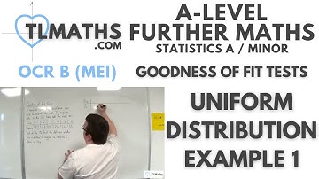 OCR MEI Statistics Minor K: Goodness of Fit Tests: 02 Uniform Distribution Example 1