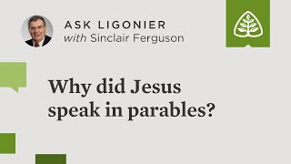 Why did Jesus speak in parables?