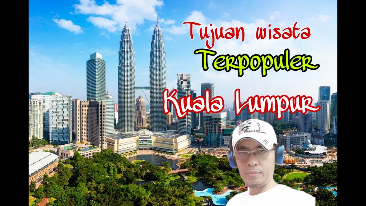 Tujuan wisata populer di Kuala Lumpur//Malaysia 