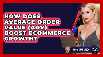 How Does Average Order Value (AOV) Boost eCommerce Growth? - Ecom SaaS Stack