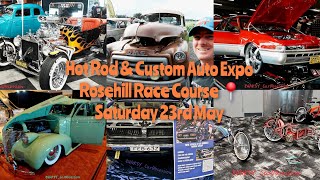 Hot Rod & Custom Auto Expo @ Rosehill Race Course Saturday 23rd May