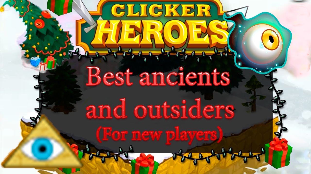 clicker-heroes-best-ancients-and-outsiders-for-new-players-youtube