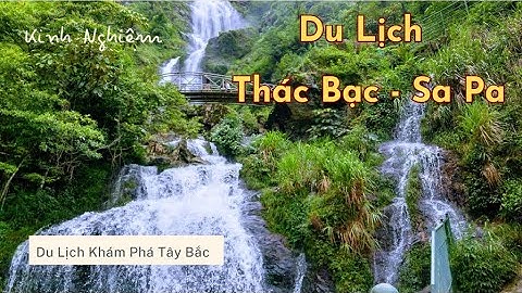 Vẻ Đẹp Của Thác Bạc -  Cây Vĩ Cầm Của Núi Rừng Sa Pa | Khám Phá Tây Bắc