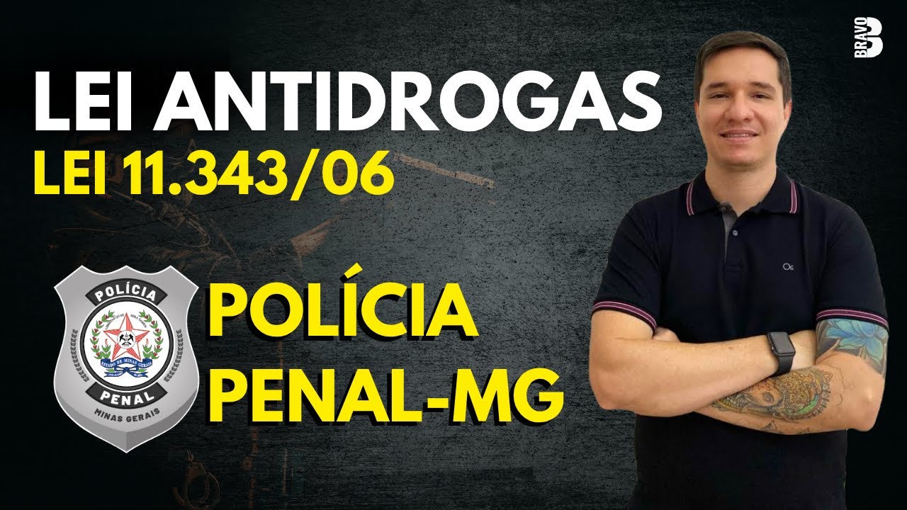 LEI ANTIDROGAS | LEI 11.343/06 | CONCURSO POLÍCIA PENAL-MG