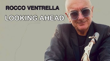 ROCCO VENTRELLA - LOOKING AHEAD