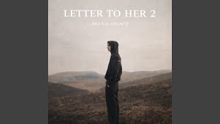 Letter To Her Pt. 2