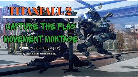 CTF Movement Montage | Titanfall 2