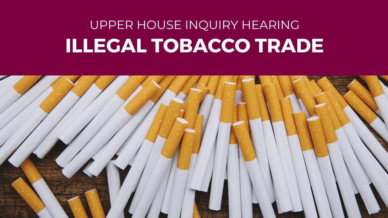 Public Hearing - Illegal Tobacco Trade