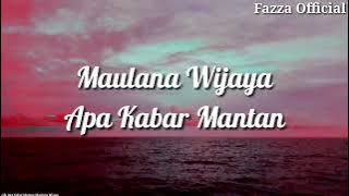 Apa Kabar Mantan - Maulana Wijaya ( Lirik )