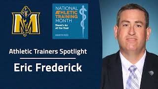 Athletic Trainers Spotlight: Eric Frederick | Racers Athletics