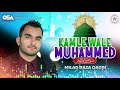 Kamle wale muhammed  milad raza qadri  official complete version  osa islamic