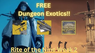 FREE Dungeon Exotics From Bungie!! Rite of the Nine week 2 complete Guide