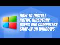 How to Install Active Directory Users and Computers (ADUC) Snap-in on Windows