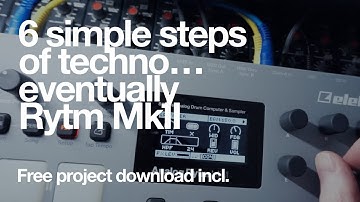 6 simple steps of techno…eventually : Analog Rytm Mk2 : Free project incl.