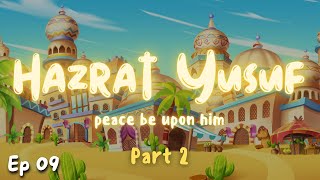 Hazrat Yusuf (peace be upon him) | Prophet Joseph | Prophet Stories | Part 2