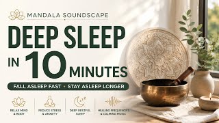 Deep Sleep in 10 Minutes 🌙 | Fall Asleep Fast &amp; Calm Your Mind