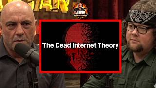Dead Internet Theory is Real.. | Joe Rogan