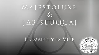 Majestoluxe - Humanity is Vile feat. J△3 sEUQCAJ(Official Visualizer Video)