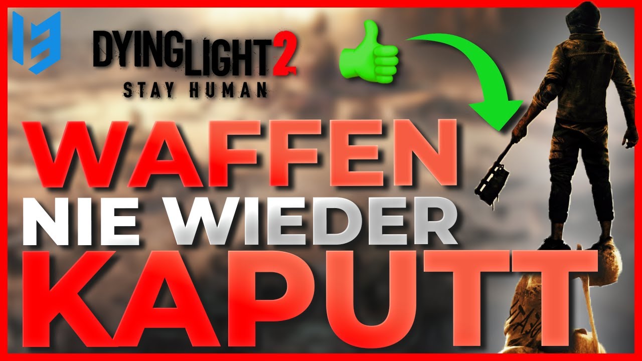 Dying Light 2 Waffen Reparieren WAFFEN REPARIEREN in Dying Light 2! Nie wieder KAPUTTE WAFFEN in Dying