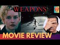 Weapons - Movie Review
