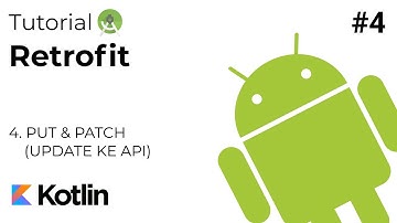 Tutorial Retrofit - 4. PUT & PATCH (UPDATE KE API) - Android Studio Kotlin