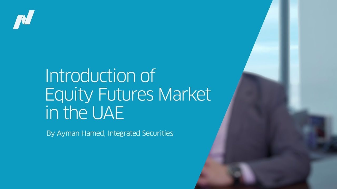 introduction-of-equity-futures-market-in-the-uae-by-ayman-youtube
