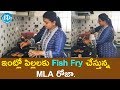 MLA Roja frying Fish for their children; F 2 F interview
