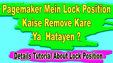 How To Remove Lock Position In Pagemaker In  Details In Hindi