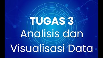 Tugas 3 Analisis & Visualisasi Data