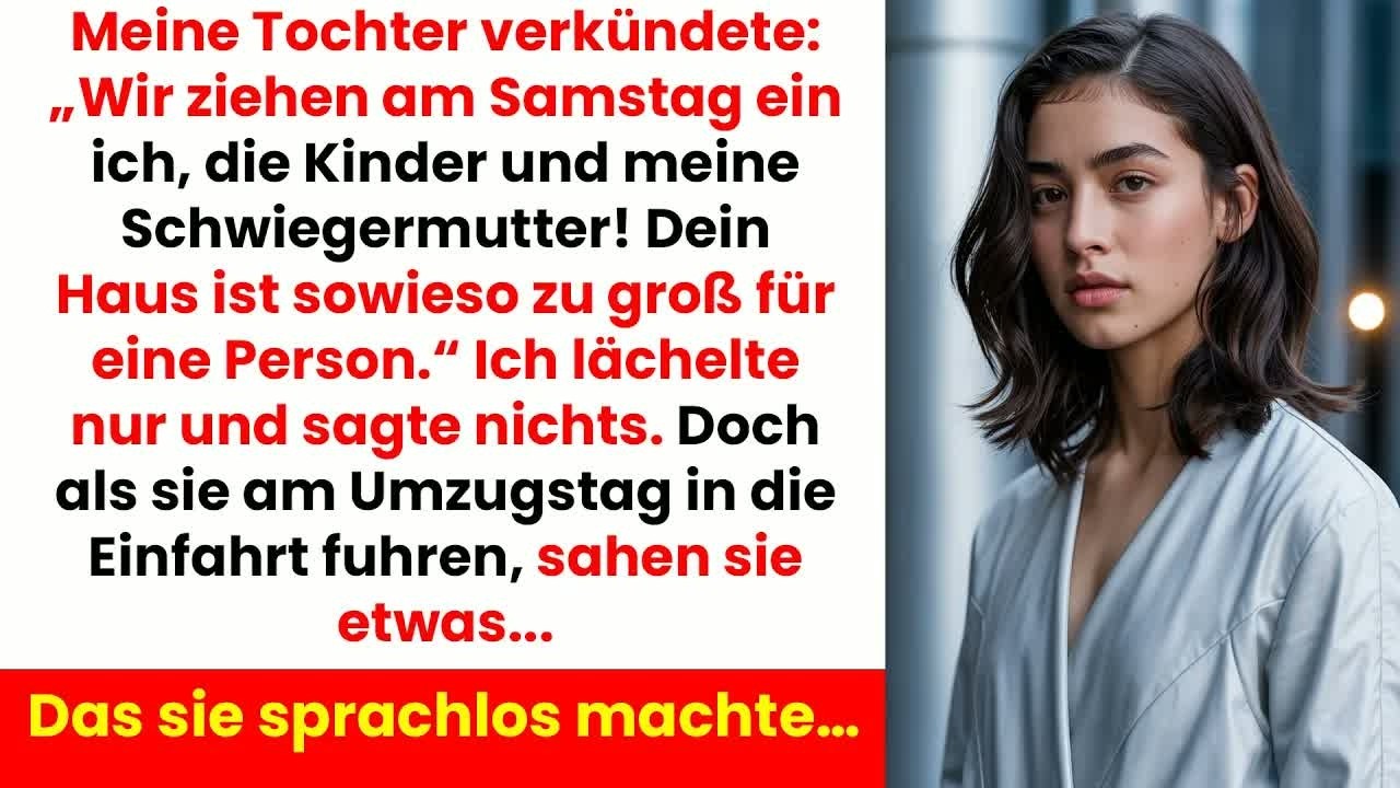Meine Tochter wollte mit ihrer Familie bei mir einziehen doch sie ahnte nichts…