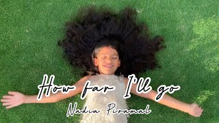 How Far I’ll Go by Nadia Piramal | Disney Moana Song |