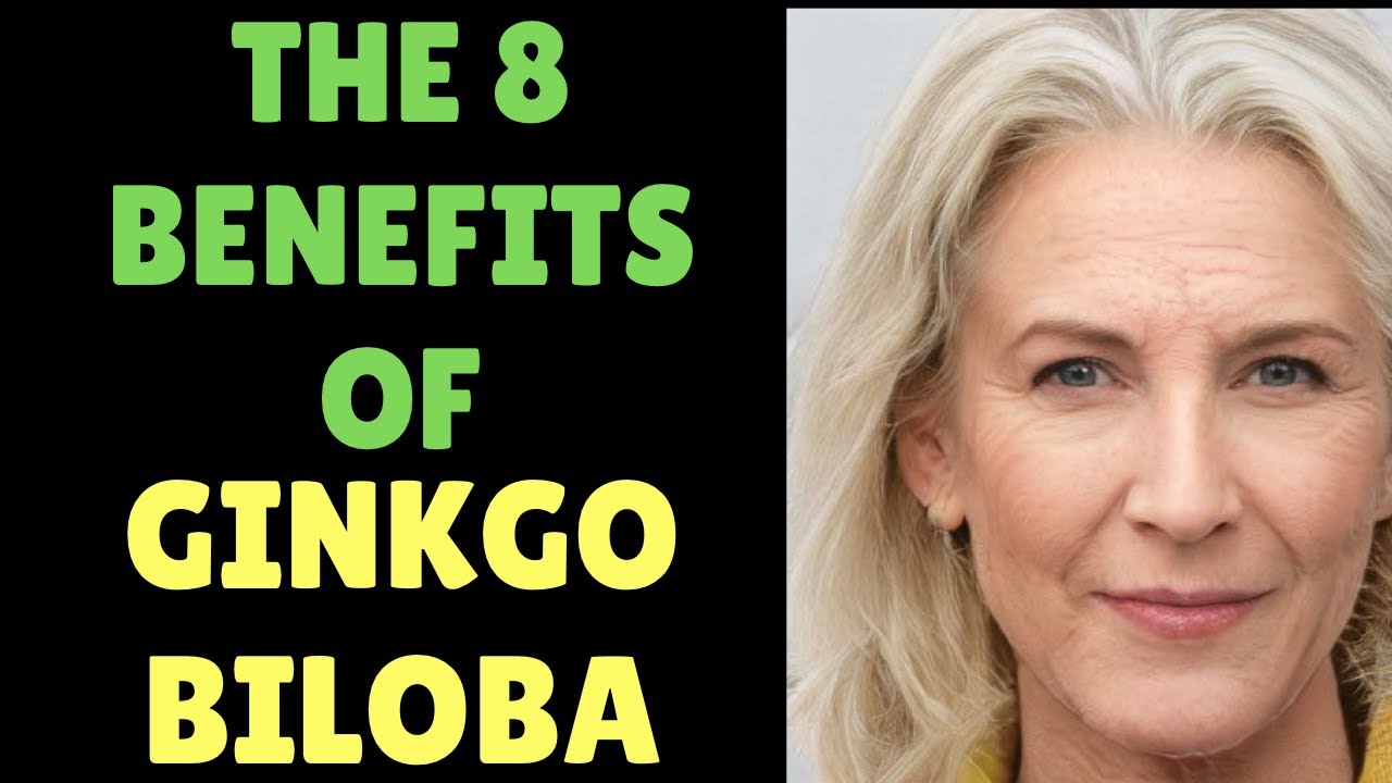 The 8 Benefits Of ️ Ginkgo Biloba 