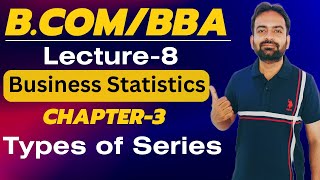 Famous Types of Series | Business Statistics Lecture-8 | Bcom/BBA 1st year Wealth